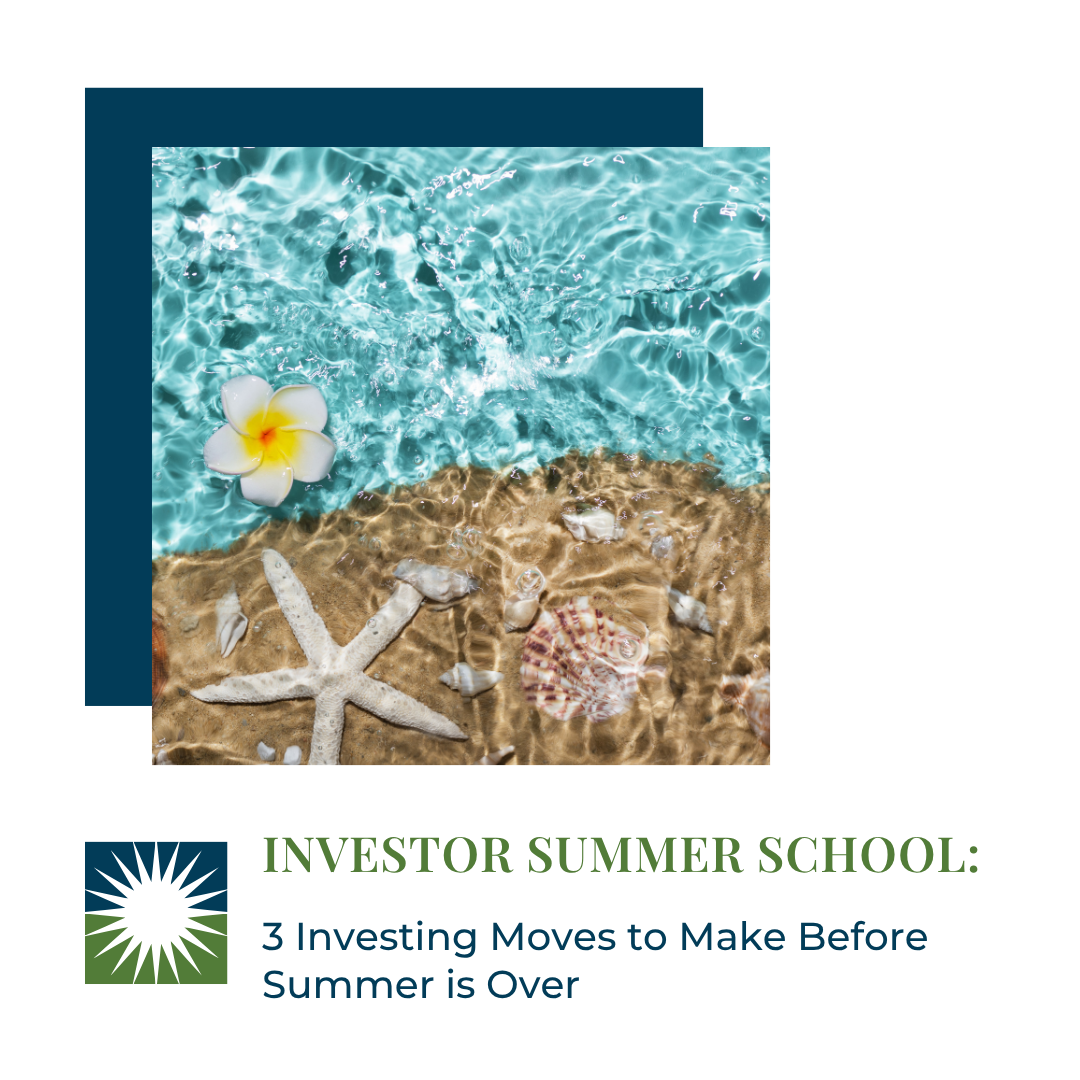 Investor Summer School: 3 Investing Moves to Make Before Summer is Over 